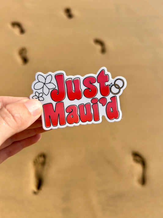 Just Maui'd Sticker