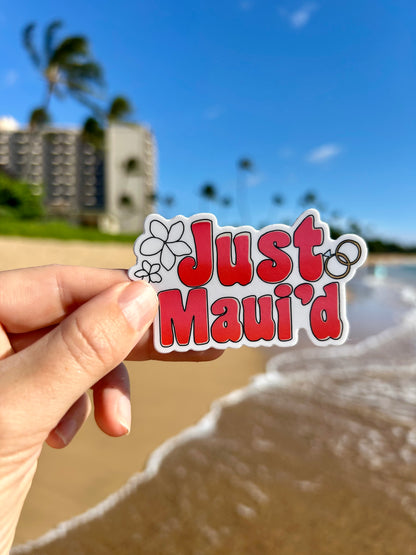Just Maui'd Sticker